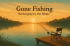 Gone Fishing – Recharging by the Water - Image