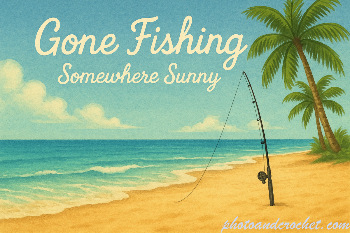 Gone Fishing – Somewhere Sunny - Image